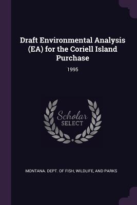 Download Draft Environmental Analysis (Ea) for the Coriell Island Purchase: 1995 - Wildlife And Pa Montana Dept of Fish | ePub
