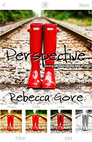 Full Download Perspective: Seeing Life Through the Eyes of Jesus - Rebecca Gore file in ePub