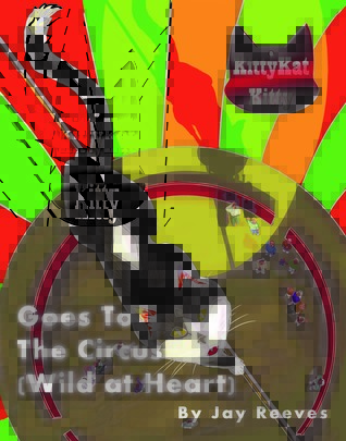Download Kitty Kat Kitty Goes to the Circus (Wild at Heart) - Jay Reeves file in ePub
