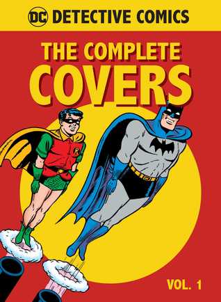 Read Online DC Comics: Detective Comics: The Complete Covers Vol. 1 - Insight Editions | PDF