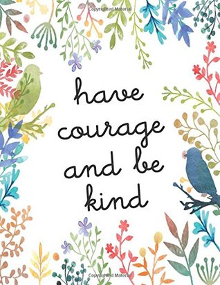 Read Online Have courage and be kind: Kids quote journal, Mix 90P Dotted grid 20P Lined ruled,8.5x11 in,110 undated pages: Quote journal to write in your wisdom  for life/ business /office /student/ teacher -  file in PDF