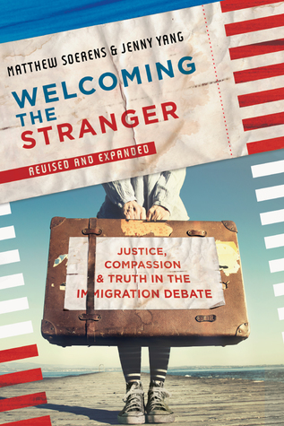 Download Welcoming the Stranger Justice, Compassion & Truth in the Immigration Debate - Matthew Soerens file in ePub