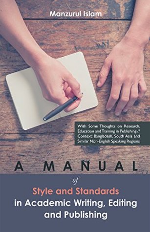 Download A Manual of Style and Standards in Academic Writing, Editing and Publishing - Manzurul Islam file in ePub
