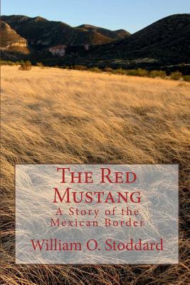 Read The Red Mustang: A Story of the Mexican Border - William Osborn Stoddard file in ePub