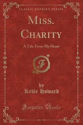 Download Miss. Charity: A Tale from My Heart (Classic Reprint) - Keble Howard file in ePub