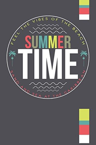 Full Download Feel The Vibes Of The Beach Summertime: Colorful Journal About Summertime - Leon Velez | ePub