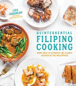 Full Download Quintessential Filipino Cooking: 75 Authentic and Classic Recipes of the Philippines - Liza Agbanlog | ePub