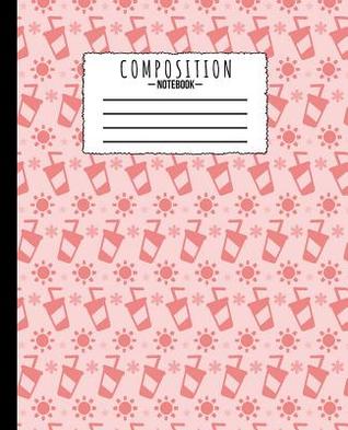 Full Download Composition Notebook: Sunny Summer Red Pattern 7.5 X 9.25 in - 110 Pages - Wide Ruled - Black Lined Paper Journal - Back to School, Classwork, Homework, Journal Entry, Diary, Note Taking, Idea Writing, Idea Sketching, Organize Thoughts, Brainstorm Idea -  | ePub