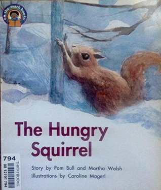 Read THE HUNGRY SQUIRREL (ON THE MARK BOOKS LEVEL G) - Pam Bull file in ePub