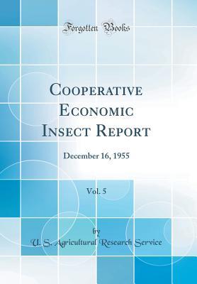Read Cooperative Economic Insect Report, Vol. 5: December 16, 1955 (Classic Reprint) - U.S. Agricultural Research Service file in ePub
