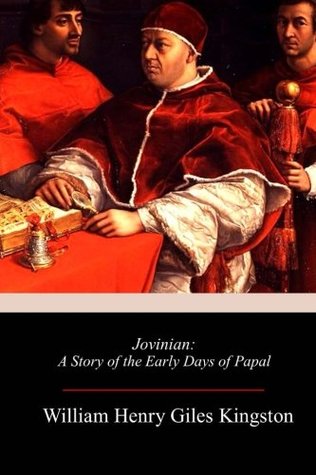 Read Online Jovinian: A Story of the Early Days of Papal Rome - W.H.G. Kingston file in PDF