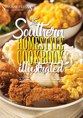 Download The Southern Homestyle Cookbook: Easy and Delicious Southern Recipes - Savour Press file in ePub