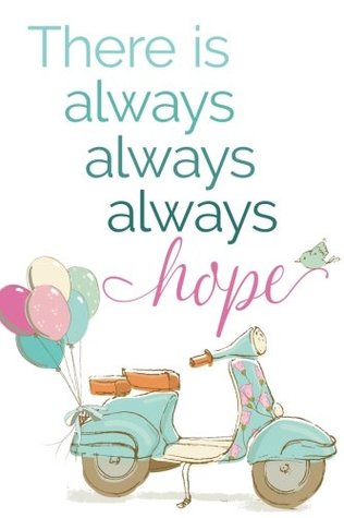 Read There Is Always, Always, Always Hope (6x9 Journal): Lined Writing Notebook, 120 Pages -- Pink and Teal Scooter with Inspirational Message -  | ePub