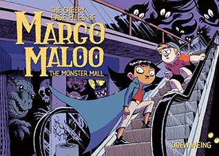 Full Download The Creepy Case Files of Margo Maloo: The Monster Mall - Drew Weing file in PDF