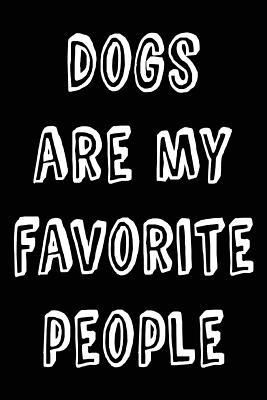 Download Dogs Are My Favorite People: Funny Blank Lined Dog Lover Journal to Write In; Notes for Dog Walking or Training - Jenily Publishing | ePub