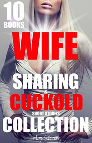 Full Download WIFE SHARING & CUCKOLD SHORT STORIES COLLECTION: Good Wives Gone Bad - Amy Stevens | PDF