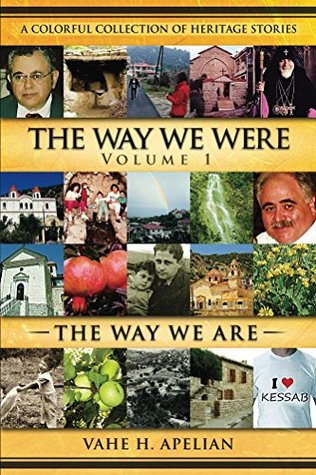 Download The Way We Were - The Way We Are (A Colorful Collection of Heritage Stories Book 1) - Vahe H. Apelian file in PDF