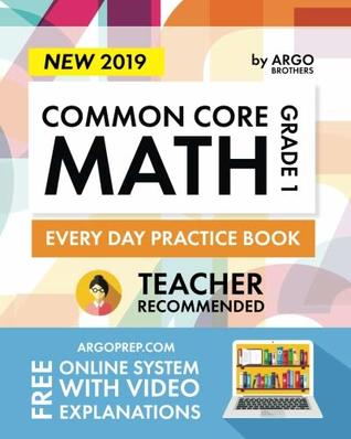 Read Online Argo Brothers Math Workbook, 1st Grade Workbook: Common Core Math Every Day Practice   100% Free Video Explanations   Grade 1 - Argo Brothers file in ePub