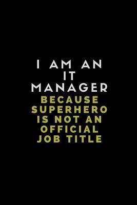 Read Online I Am an It Manager Because Superhero Is Not an Official Job Title: Customised Note Book Journal for It Managers - Worklives Workvibes | PDF