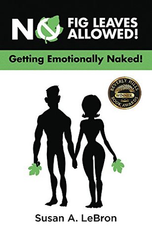 Download No Fig Leaves Allowed!: Getting Emotionally Naked! - Susan A. Lebron file in ePub