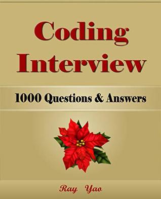 Download Coding Interview: 1000 Questions & Answers of C#, C  , HTML, CSS, JQuery, JavaScript, JAVA, Linux, PHP, MySQL, Python, Visual Basic Programs. Pass College, Job Interview, Engineer Certification Exam! - Ray Yao file in PDF