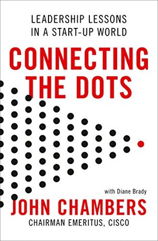 Download Connecting the Dots: Leadership Lessons in a Start-up World - John Chambers file in PDF