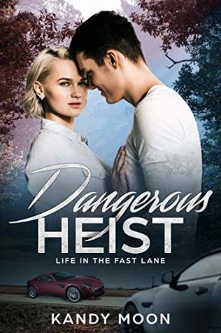 Read Dangerous Heist: Life in the Fast Lane (Living Dangerously Book 3) - Kandy Moon file in ePub