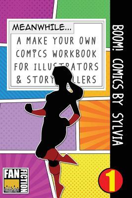 Read Boom! Comics by Sylvia: A What Happens Next Comic Book for Budding Illustrators and Story Tellers - Bokkaku Dojinshi | ePub
