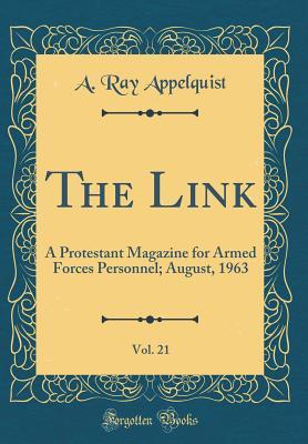 Download The Link, Vol. 21: A Protestant Magazine for Armed Forces Personnel; August, 1963 (Classic Reprint) - A. Ray Appelquist file in ePub