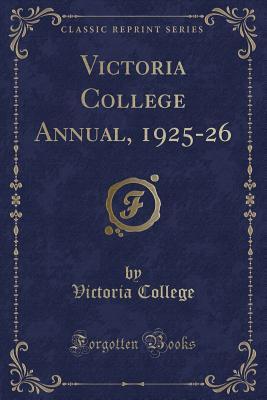 Read Victoria College Annual, 1925-26 (Classic Reprint) - Victoria College file in ePub