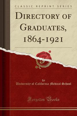 Download Directory of Graduates, 1864-1921 (Classic Reprint) - University of California Medical School file in ePub
