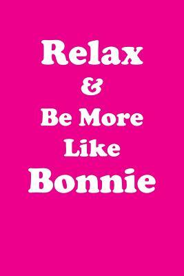 Download Relax & Be More Like Bonnie Affirmations Workbook Positive Affirmations Workbook Includes: Mentoring Questions, Guidance, Supporting You - Affirmations World file in PDF