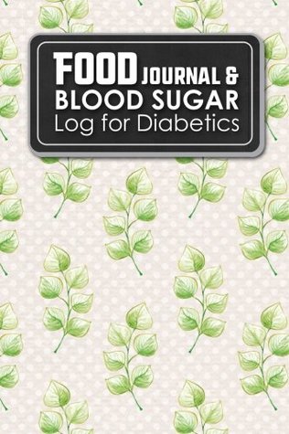 Read Online Food Journal & Blood Sugar Log for Diabetics: Diabetes Food Log Book, Blood Sugar Log Book For Men, Diabetic Glucose Log, Hydrangea Flower Cover (Volume 44) -  | ePub