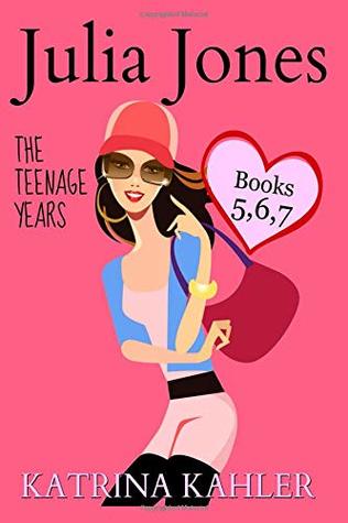 Read Julia Jones - The Teenage Years: Books 5, 6 & 7 - Katrina Kahler | PDF