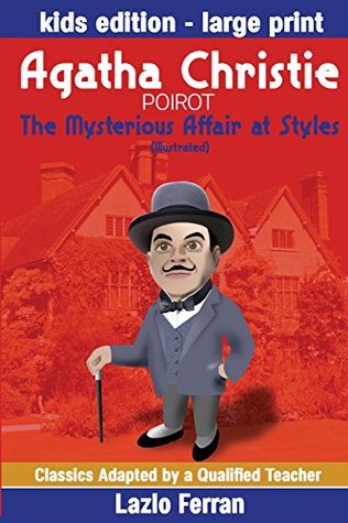 Read Online The Mysterious Affair at Styles (Kids Edition) - Lazlo Ferran file in PDF