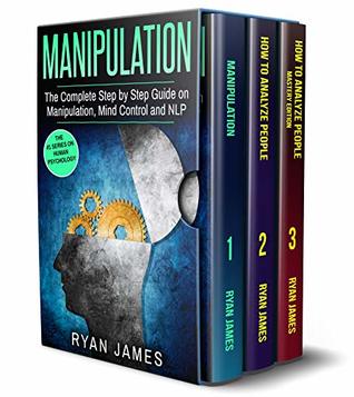 Read Online Manipulation: 3 Books in 1 - Complete Guide to Analyzing and Speed Reading Anyone on The Spot, and Influencing Them with Subtle Persuasion, NLP and Manipulation Techniques - Ryan James | ePub