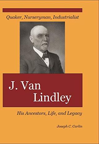 Download J. Van Lindley: His Ancestors, Life, and Legacy - Joseph C. Carlin file in ePub