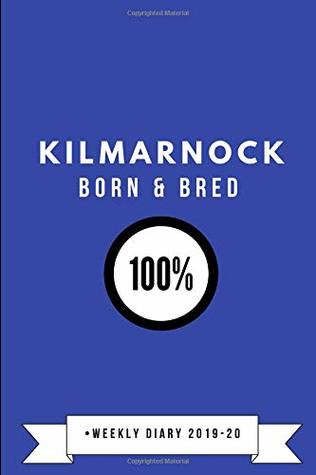 Read Kilmarnock Born & Bred 100% • Weekly Diary 2019-20 -  file in ePub