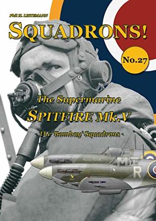 Download The Supermarine Spitfire Mk V: - The 'Bombay' Squadrons - Phil H. Listemann file in ePub
