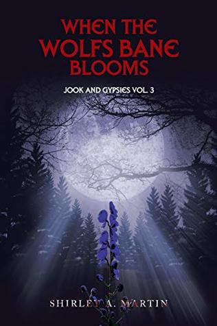 Download When the Wolfs Bane Blooms: Jook and Gypsies Vol. 3 - Shirley a Martin file in PDF
