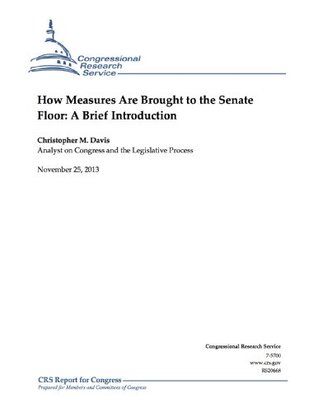 Read Online How Measures Are Brought to the Senate Floor: A Brief Introduction - Christopher M. Davis | ePub