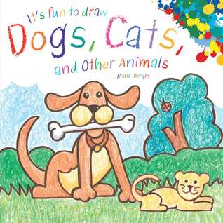 Read Online It's Fun to Draw Dogs, Cats, and Other Animals - Mark Bergin file in ePub