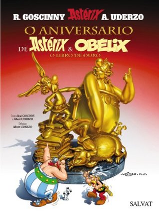 Read O Aniversario De Asterix E Obelix / The Anniversary of Asterix and Obelix: O Libro De Ouro / The Golden Book - René Goscinny file in ePub