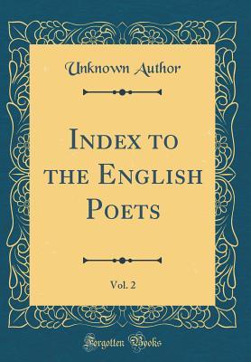 Full Download Index to the English Poets, Vol. 2 (Classic Reprint) - Unknown file in ePub