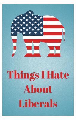 Full Download Things I Hate about Liberals: A Journal for Conservatives Lined Journal, 120 Pages, 5.5 X 8.5, Butterflies, Soft Cover, Matte Finish - Sophia Louise file in PDF