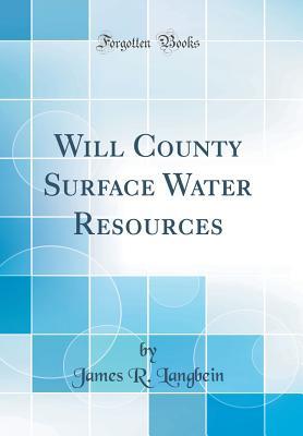 Full Download Will County Surface Water Resources (Classic Reprint) - James R Langbein | ePub