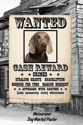 Read Weimaraner Dog Wanted Poster: Blood Sugar Diet Diary Journal Log Notebook Featuring 120 Pages 6x9 -  file in PDF