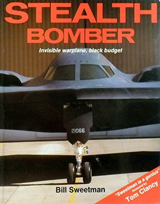 Download Stealth Bomber: Invisible Warplane Black Budget - Bill Sweetman file in PDF