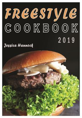 Read Online Freestyle Cookbook 2019: Easy, Irresistible & Essential WW Weight Watchers Recipes to Cook, Fry, Broil and Bake (Weight Watchers Food, Weight Watchers Snacks, Weight Watchers Guide) - Jessica Hannock file in PDF