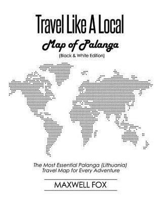 Read Travel Like a Local - Map of Palanga: The Most Essential Palanga (Lithuania) Travel Map for Every Adventure - Maxwell Fox | PDF